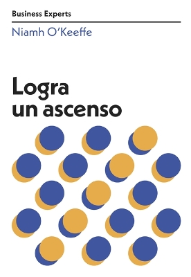 Logra Un Ascenso (Get Promoted Business Experts Spanish Edition) book