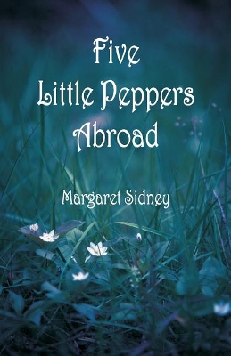 Five Little Peppers Abroad book