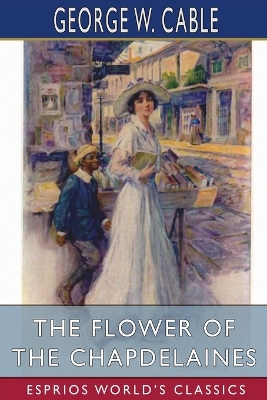 The Flower of the Chapdelaines (Esprios Classics): Illustrated by F.C. Yohn book