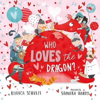 Who Loves the Dragon by Bianca Schulze