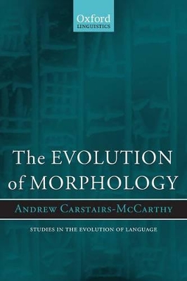 The Evolution of Morphology by Andrew Carstairs-McCarthy