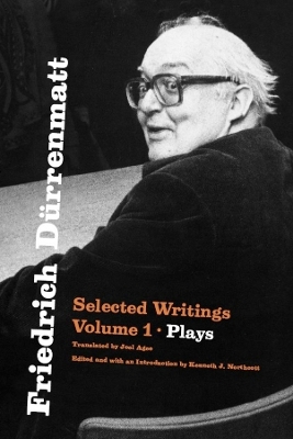 Friedrich Dürrenmatt: Selected Writings, Volume 1, Plays: Volume 1 book