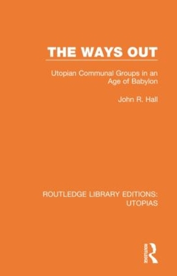 The Ways Out: Utopian Communal Groups in an Age of Babylon book