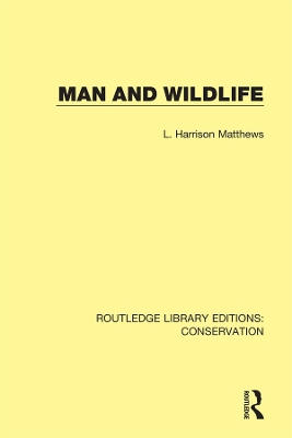 Man and Wildlife by L. Harrison Matthews