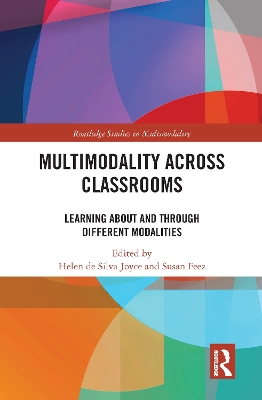 Multimodality Across Classrooms: Learning About and Through Different Modalities by Helen de Silva Joyce