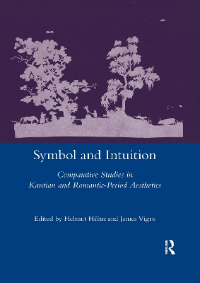 Symbol and Intuition: Comparative Studies in Kantian and Romantic-period Aesthetics book