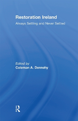 Restoration Ireland: Always Settling and Never Settled by Coleman Dennehy