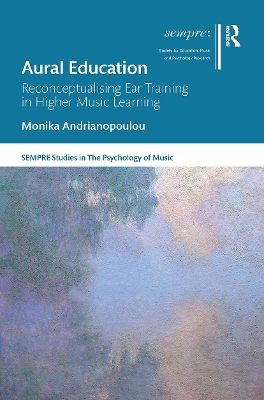 Aural Education: Reconceptualising Ear Training in Higher Music Learning book