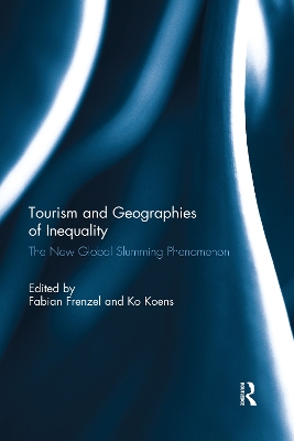 Tourism and Geographies of Inequality: The New Global Slumming Phenomenon by Fabian Frenzel