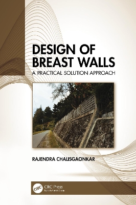 Design of Breast Walls: A Practical Solution Approach by Rajendra Chalisgaonkar