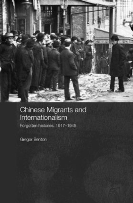 Chinese Migrants and Internationalism by Gregor Benton