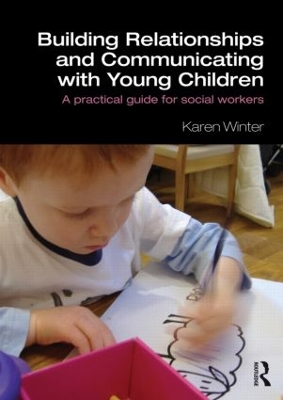 Building Relationships and Communicating with Young Children by Karen Winter