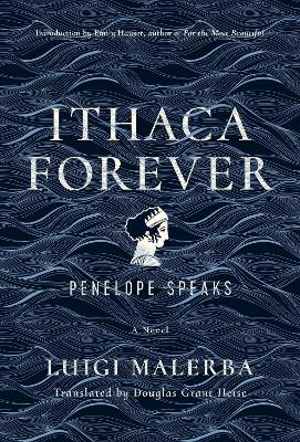 Ithaca Forever: Penelope Speaks, A Novel book