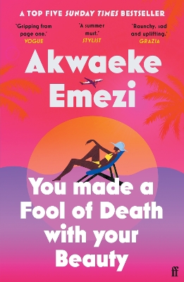 You Made a Fool of Death With Your Beauty: THE SUMMER'S HOTTEST ROMANCE by Akwaeke Emezi