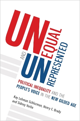 Unequal and Unrepresented: Political Inequality and the People's Voice in the New Gilded Age book