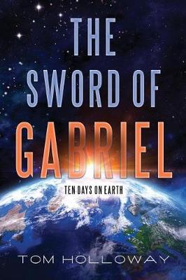 The Sword of Gabriel: Ten Days on Earth book