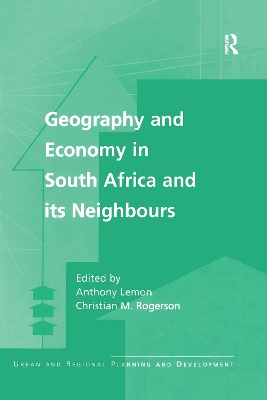 Geography and Economy in South Africa and Its Neighbours by Christian M. Rogerson