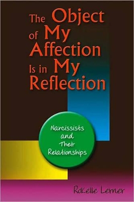 The Object of My Affection Is in My Reflection: Coping with Narcissists book