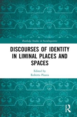 Discourses of Identity in Liminal Places and Spaces by Roberta Piazza