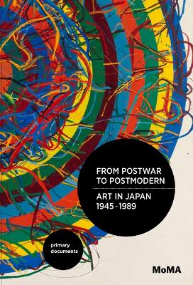 From Postwar to Postmodern, Art in Japan, 1945-1989 book