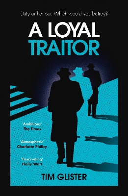 A Loyal Traitor: A Richard Knox Spy Thriller: Longlisted for The CWA Steel Dagger 2023 by Tim Glister