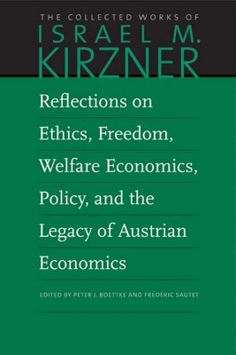 Reflections on Ethics, Freedom, Welfare Economics, Policy, and the Legacy of Austrian Economics book