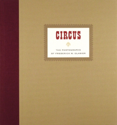 CIRCUS: The Photographs of Frederik W. Glasier book