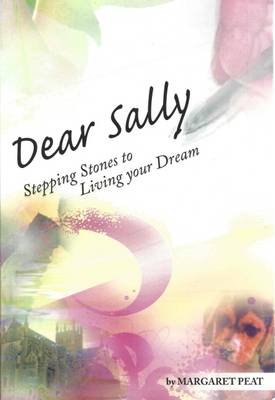 Dear Sally: Stepping Stone to Living Your Dream book