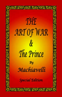 The The Art of War & the Prince by Machiavelli - Special Edition by Niccolo Machiavelli