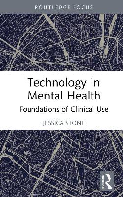 Technology in Mental Health: Foundations of Clinical Use book