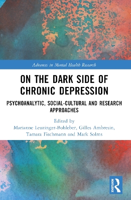 On the Dark Side of Chronic Depression: Psychoanalytic, Social-cultural and Research Approaches book