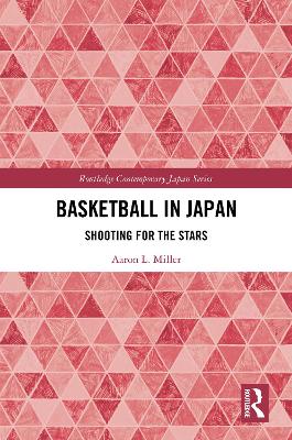 Basketball in Japan: Shooting for the Stars book