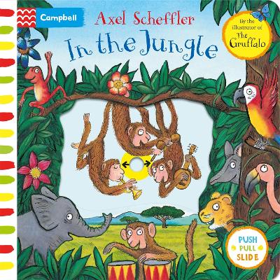 In the Jungle: A Push, Pull, Slide Book by Axel Scheffler