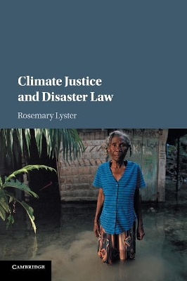 Climate Justice and Disaster Law by Rosemary Lyster