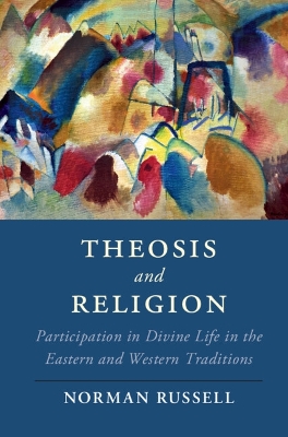 Theosis and Religion: Participation in Divine Life in the Eastern and Western Traditions book