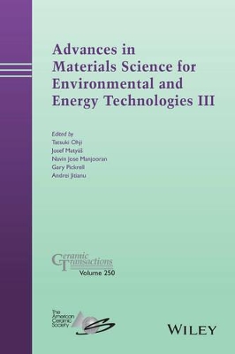 Advances in Materials Science for Environmental and Energy Technologies III book