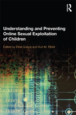 Understanding and Preventing Online Sexual Exploitation of Children by Ethel Quayle