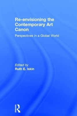 Re-envisioning the Contemporary Art Canon: Perspectives in a Global World book