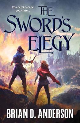 The Sword's Elegy by Brian D Anderson