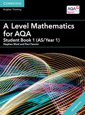 A Level Mathematics for AQA Student Book 1 (AS/Year 1) with Digital Access (2 Years) by Stephen Ward