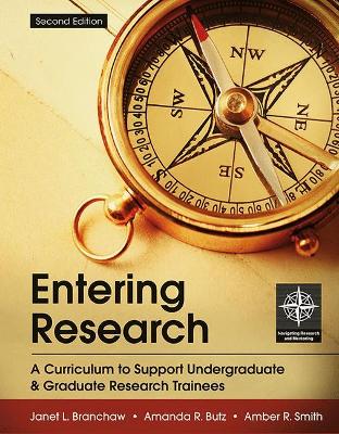 Entering Research: A Curriculum to Support Undergraduate and Graduate Research Trainees book