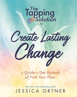 Tapping Solution to Create Lasting Change by Jessica Ortner