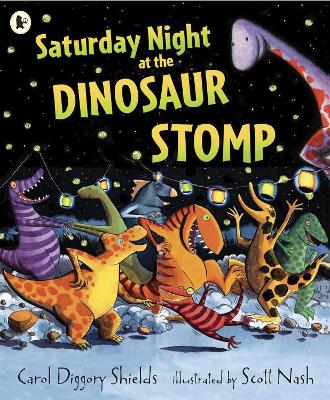 Saturday Night at the Dinosaur Stomp by Carol Diggory Shields