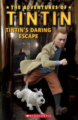 The The Adventures of Tintin: Tintin's Daring Escape by Nicole Taylor