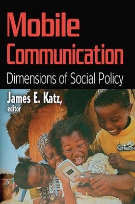 Mobile Communication by James E. Katz