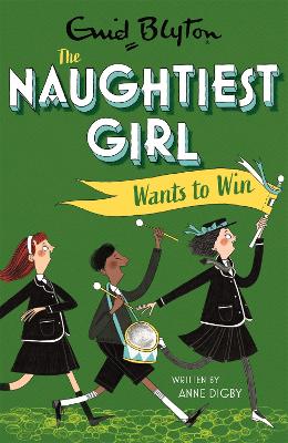 The The Naughtiest Girl: Naughtiest Girl Wants To Win: Book 9 by Anne Digby