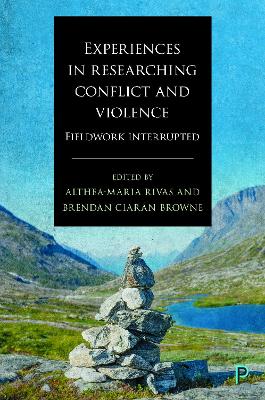 Experiences in researching conflict and violence by John Heathershaw