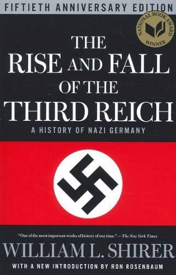 The Rise and Fall of the Third Reich by William L Shirer