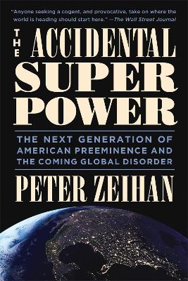 Accidental Superpower by Peter Zeihan