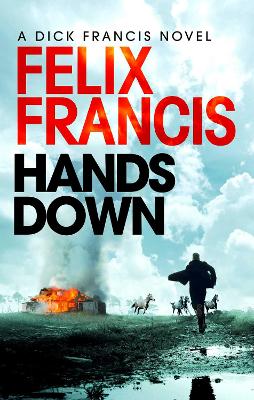 Hands Down: A gripping, galloping Sid Halley thriller by Felix Francis
